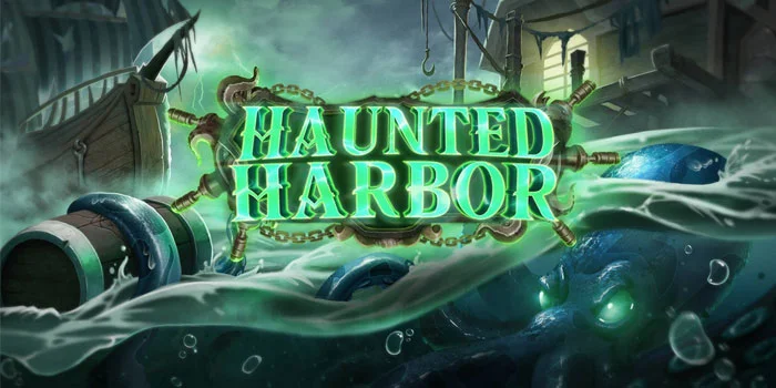 Haunted Harbor – Pelabuhan Berhantu dengan Kemenangan Besar