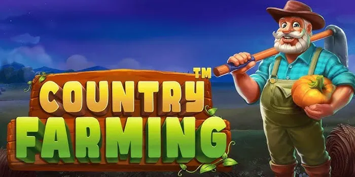 Country Farming - Temukan Berbagai Fitur Menarik di Slot Berbasis Pertanian Ini