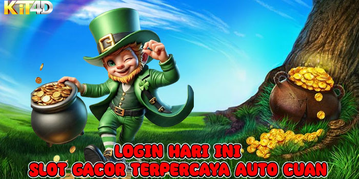 KIT4D - Login Hari Ini Slot Gacor Terpercaya Auto Cuan