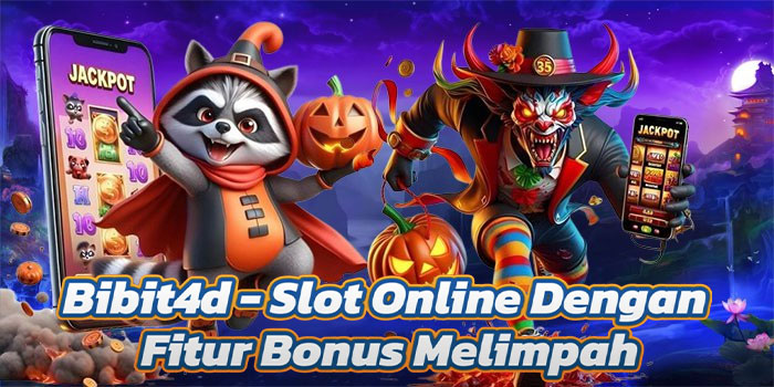 Bibit4d - Slot Online Dengan Fitur Bonus Melimpah