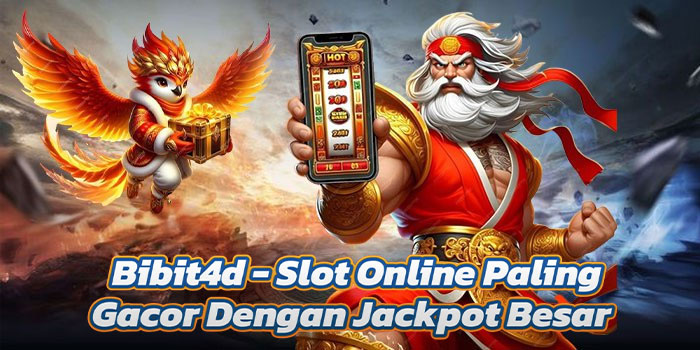 Bibit4d - Slot Online Paling Gacor Dengan Jackpot Besar