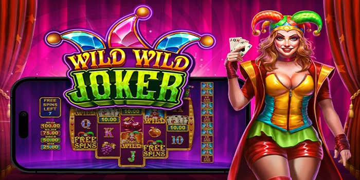 Bocoran Pola Slot Wild Wild Joker Yang Bisa Diperhitungkan
