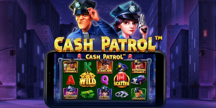 Cara Mudah Kuasai Bonus Besar di Slot Cash Patrol
